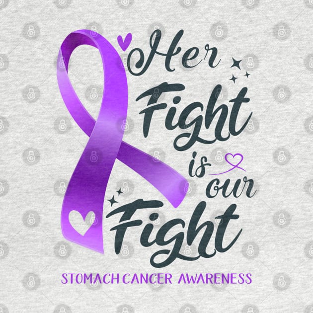 Stomach Cancer Awareness HER FIGHT IS OUR FIGHT by ThePassion99